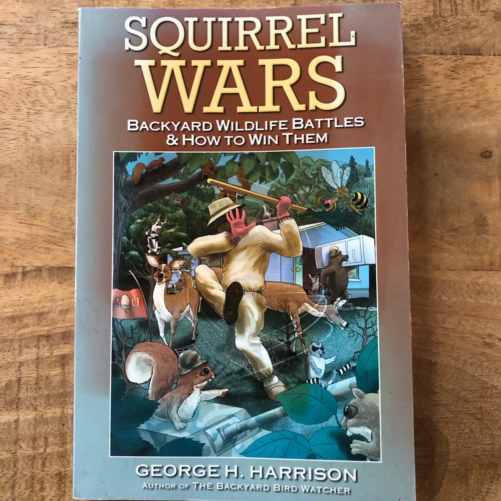 “Squirrel Wars: backyard wildlife battles and how to win them” illustrated book